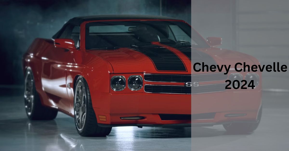 Chevy Chevelle 2024