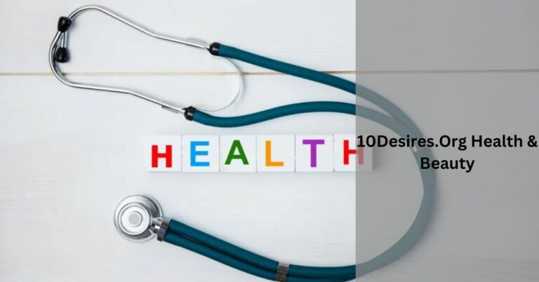 10Desires.Org Health & Beauty – Start Feeling Great Today!