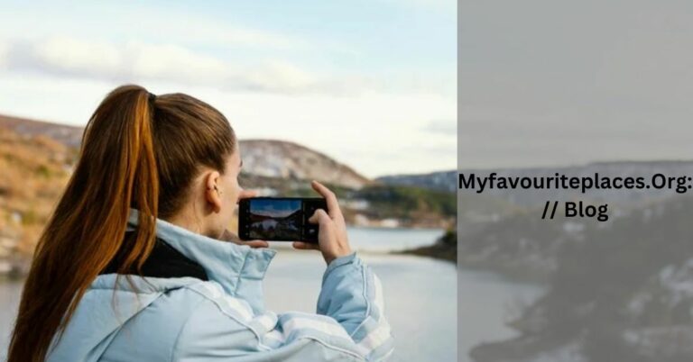 Myfavouriteplaces.Org:// Blog –Travel Journey!